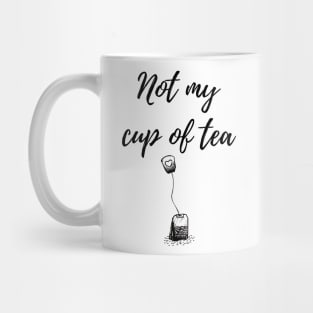 Not my cup of tea Mug